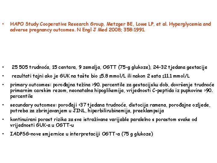  • HAPO Study Cooperative Research Group, Metzger BE, Lowe LP, et al. Hyperglycemia
