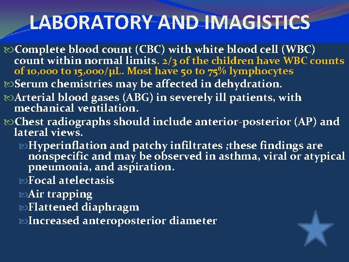 LABORATORY AND IMAGISTICS Complete blood count (CBC) with white blood cell (WBC) count within