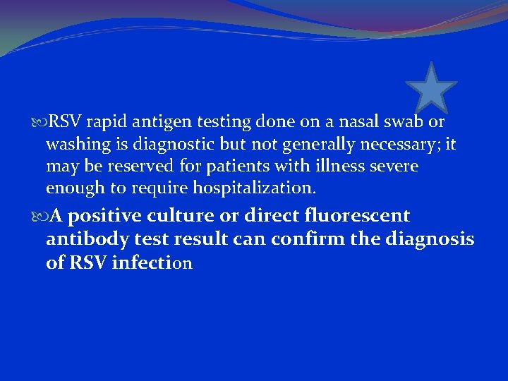  RSV rapid antigen testing done on a nasal swab or washing is diagnostic