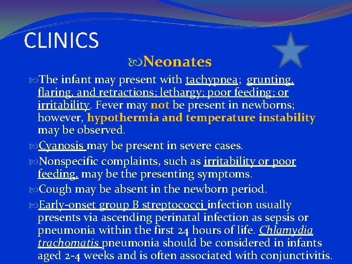 CLINICS Neonates The infant may present with tachypnea; grunting, flaring, and retractions; lethargy; poor
