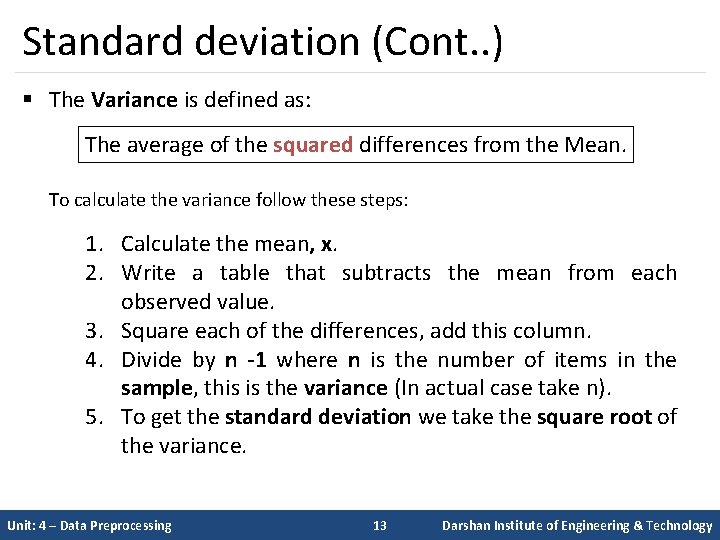 Standard deviation (Cont. . ) § The Variance is defined as: The average of