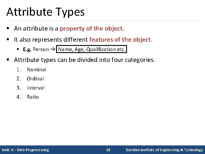 Attribute Types § An attribute is a property of the object. § It also