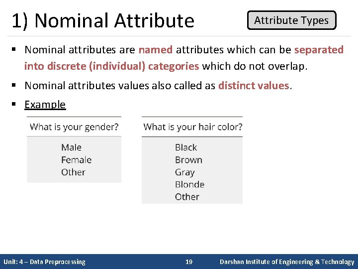 1) Nominal Attribute Types § Nominal attributes are named attributes which can be separated