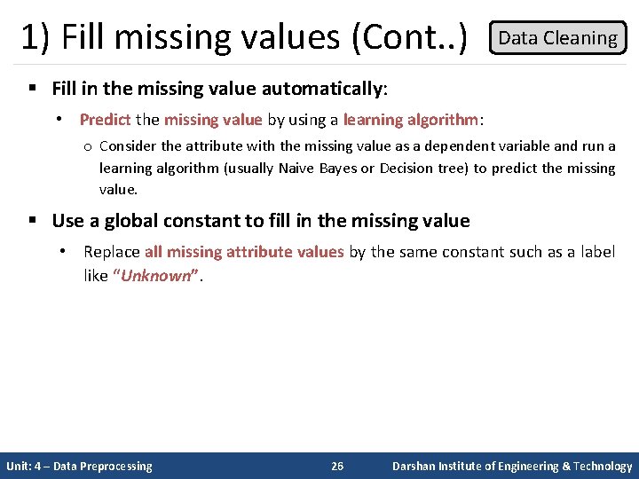 1) Fill missing values (Cont. . ) Data Cleaning § Fill in the missing