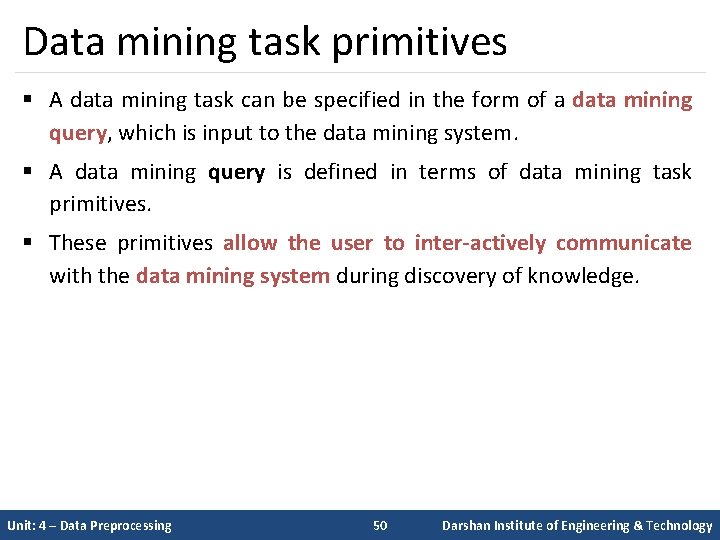 Data mining task primitives § A data mining task can be specified in the