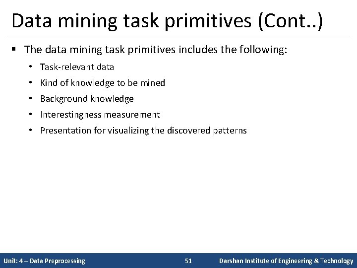 Data mining task primitives (Cont. . ) § The data mining task primitives includes