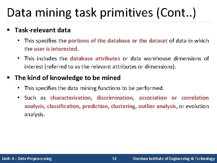 Data mining task primitives (Cont. . ) § Task-relevant data • This specifies the