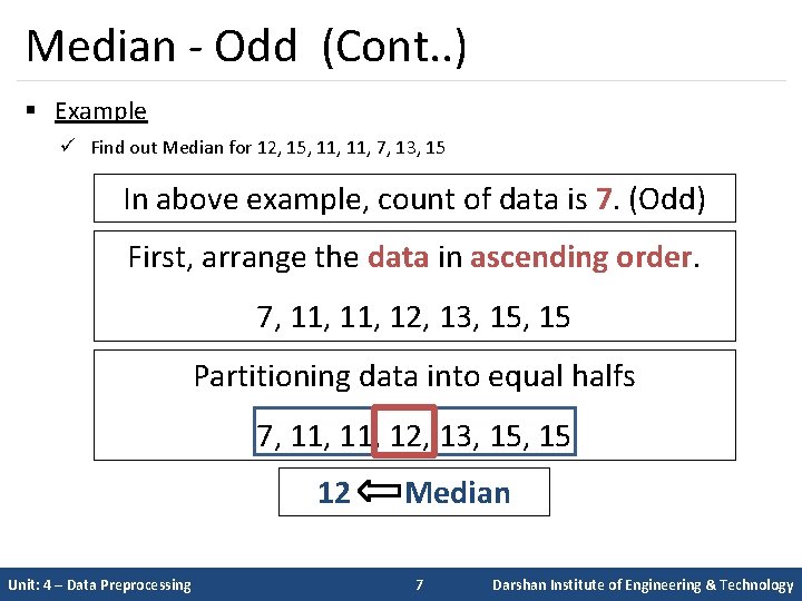 Median - Odd (Cont. . ) § Example ü Find out Median for 12,