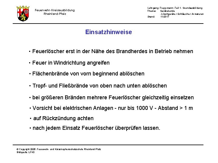 Lehrgang: Truppmann -Teil 1 - Grundausbildung Thema: Gerätekunde -Löschgeräte / Schläuche / Armaturen Stand: