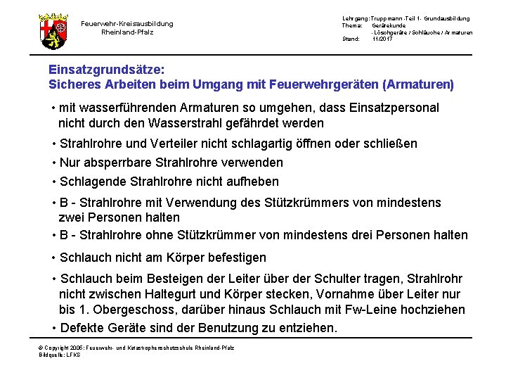 Feuerwehr-Kreisausbildung Rheinland-Pfalz Lehrgang: Truppmann -Teil 1 - Grundausbildung Thema: Gerätekunde -Löschgeräte / Schläuche /