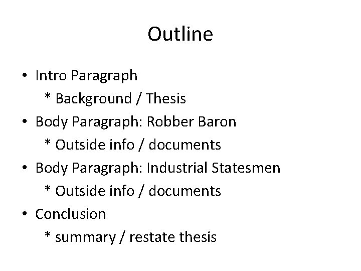 Outline • Intro Paragraph * Background / Thesis • Body Paragraph: Robber Baron *