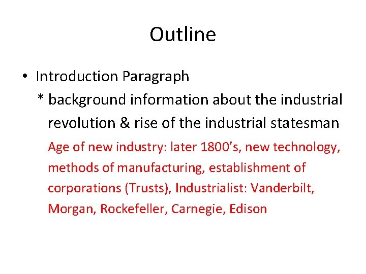 Outline • Introduction Paragraph * background information about the industrial revolution & rise of