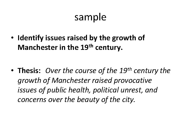 sample • Identify issues raised by the growth of Manchester in the 19 th