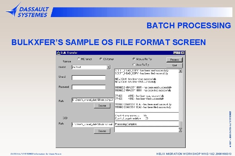 BATCH PROCESSING © 1997 – 2000 DASSAULT SYSTEMES BULKXFER’S SAMPLE OS FILE FORMAT SCREEN
