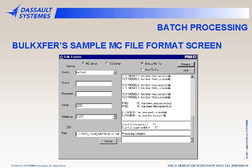 BATCH PROCESSING © 1997 – 2000 DASSAULT SYSTEMES BULKXFER’S SAMPLE MC FILE FORMAT SCREEN