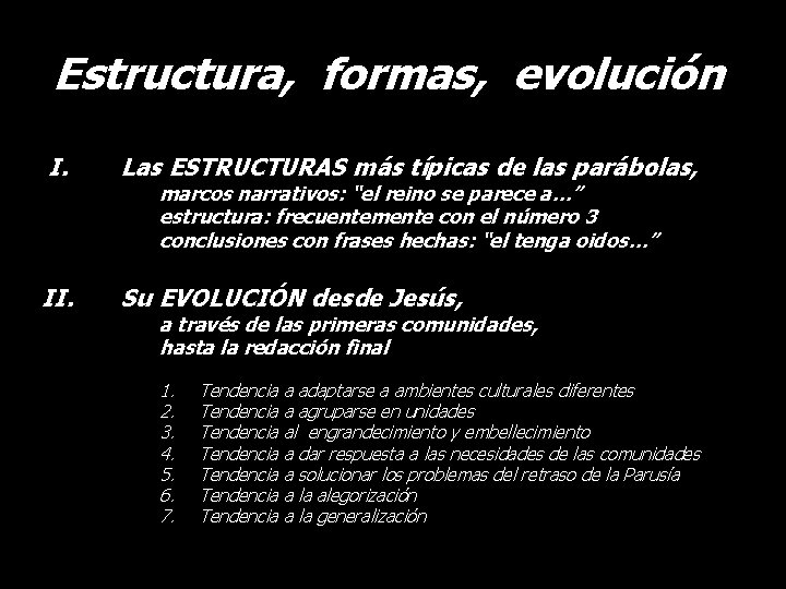 Estructura, formas, evolución I. Las ESTRUCTURAS más típicas de las parábolas, II. Su EVOLUCIÓN