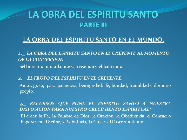 LA OBRA DEL ESPIRITU SANTO PARTE III LA OBRA DEL ESPIRITU SANTO EN EL