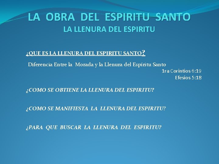 LA OBRA DEL ESPIRITU SANTO LA LLENURA DEL ESPIRITU ¿QUE ES LA LLENURA DEL