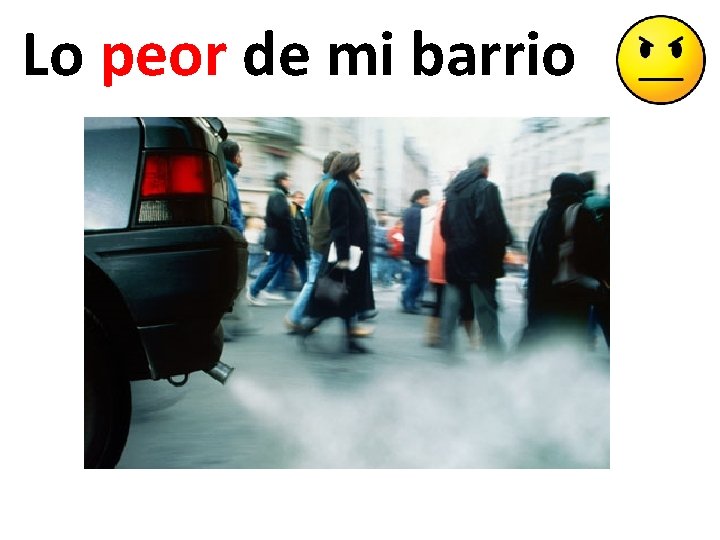 Lo peor de mi barrio 