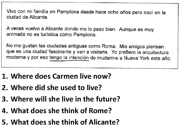 1. 2. 3. 4. 5. Where does Carmen live now? Where did she used