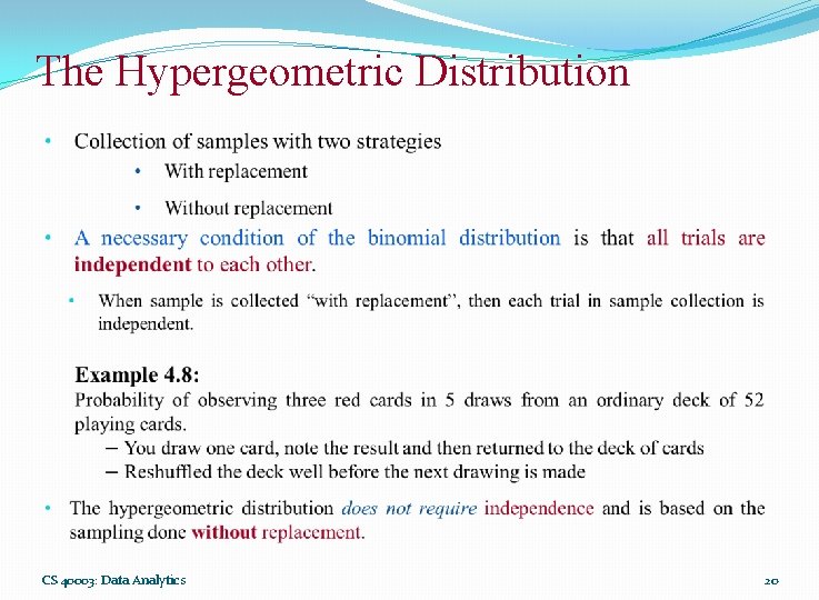 The Hypergeometric Distribution CS 40003: Data Analytics 20 