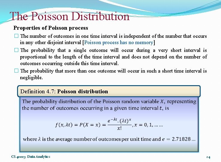 The Poisson Distribution Properties of Poisson process � The number of outcomes in one