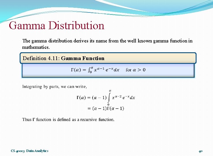 Gamma Distribution The gamma distribution derives its name from the well known gamma function