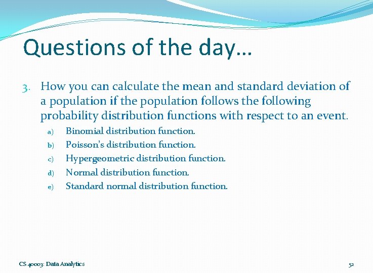 Questions of the day… 3. How you can calculate the mean and standard deviation
