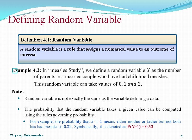 Defining Random Variable Definition 4. 1: Random Variable A random variable is a rule
