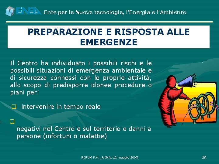 e Ente per le Nuove tecnologie, l'Energia e l'Ambiente PREPARAZIONE E RISPOSTA ALLE EMERGENZE