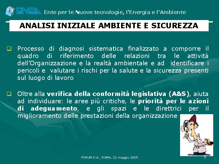 Ente per le Nuove tecnologie, l'Energia e l'Ambiente ANALISI INIZIALE AMBIENTE E SICUREZZA q