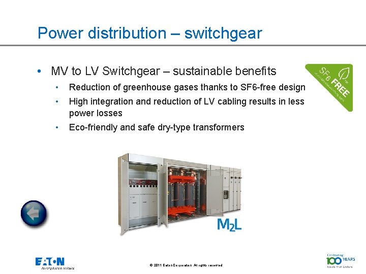 Power distribution – switchgear • MV to LV Switchgear – sustainable benefits • Reduction