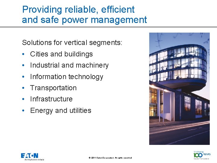 Providing reliable, efficient and safe power management Solutions for vertical segments: • Cities and