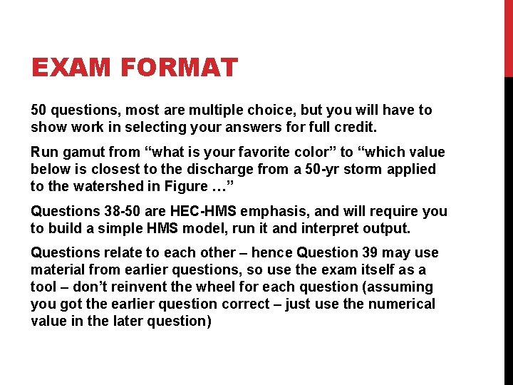 EXAM FORMAT 50 questions, most are multiple choice, but you will have to show