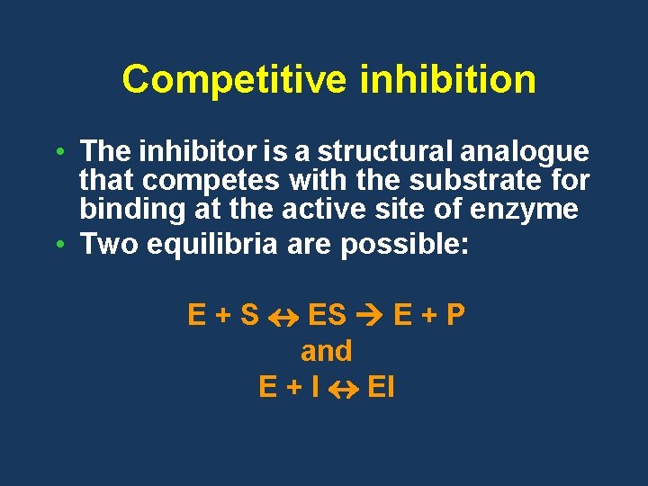 Competitive inhibition • The inhibitor is a structural analogue that competes with the substrate