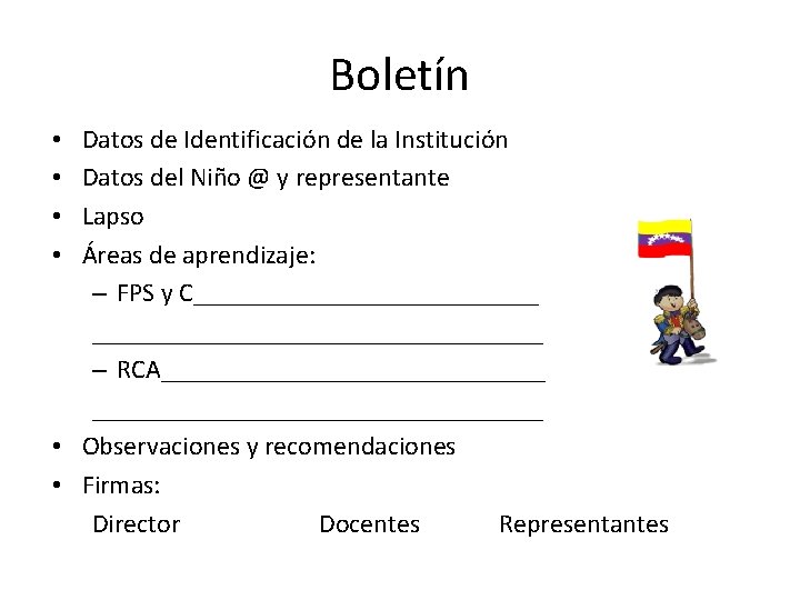 Boletín Datos de Identificación de la Institución Datos del Niño @ y representante Lapso