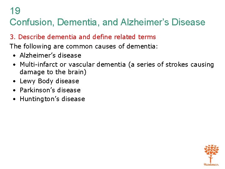 19 Confusion, Dementia, and Alzheimer’s Disease 3. Describe dementia and define related terms The