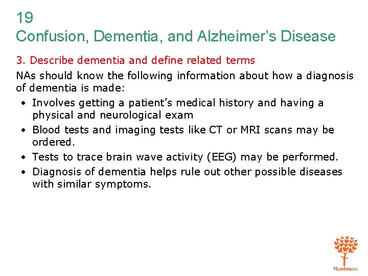 19 Confusion, Dementia, and Alzheimer’s Disease 3. Describe dementia and define related terms NAs