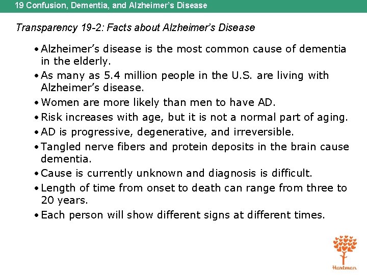 19 Confusion, Dementia, and Alzheimer’s Disease Transparency 19 -2: Facts about Alzheimer’s Disease •