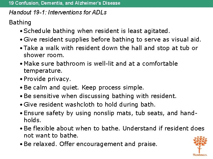 19 Confusion, Dementia, and Alzheimer’s Disease Handout 19 -1: Interventions for ADLs Bathing •