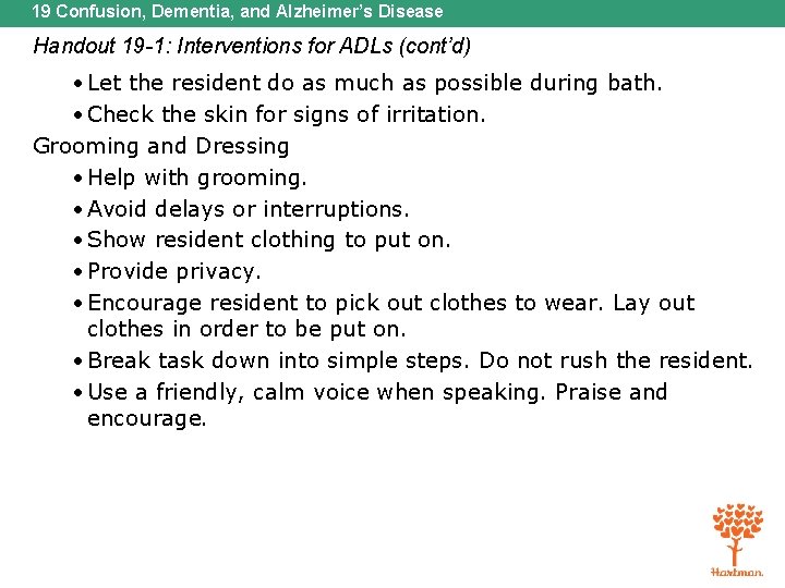 19 Confusion, Dementia, and Alzheimer’s Disease Handout 19 -1: Interventions for ADLs (cont’d) •