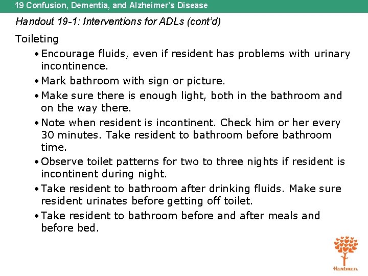 19 Confusion, Dementia, and Alzheimer’s Disease Handout 19 -1: Interventions for ADLs (cont’d) Toileting