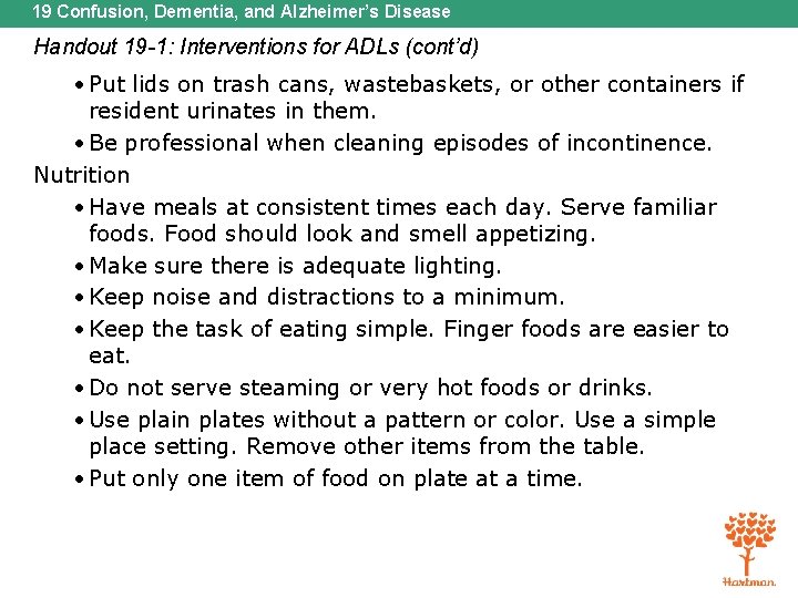 19 Confusion, Dementia, and Alzheimer’s Disease Handout 19 -1: Interventions for ADLs (cont’d) •