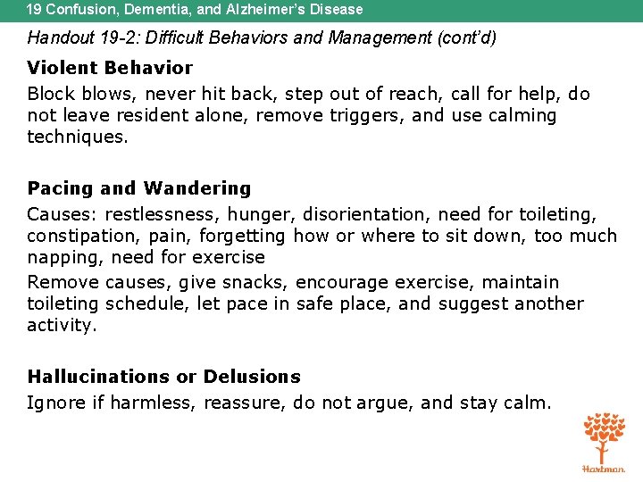 19 Confusion, Dementia, and Alzheimer’s Disease Handout 19 -2: Difficult Behaviors and Management (cont’d)