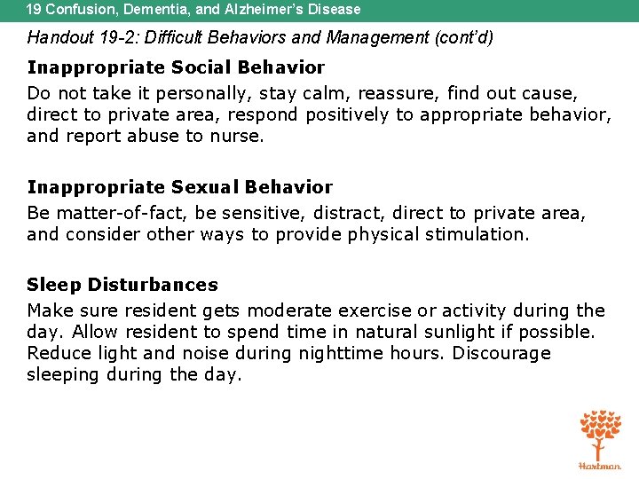 19 Confusion, Dementia, and Alzheimer’s Disease Handout 19 -2: Difficult Behaviors and Management (cont’d)