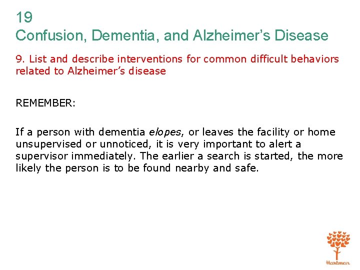 19 Confusion, Dementia, and Alzheimer’s Disease 9. List and describe interventions for common difficult