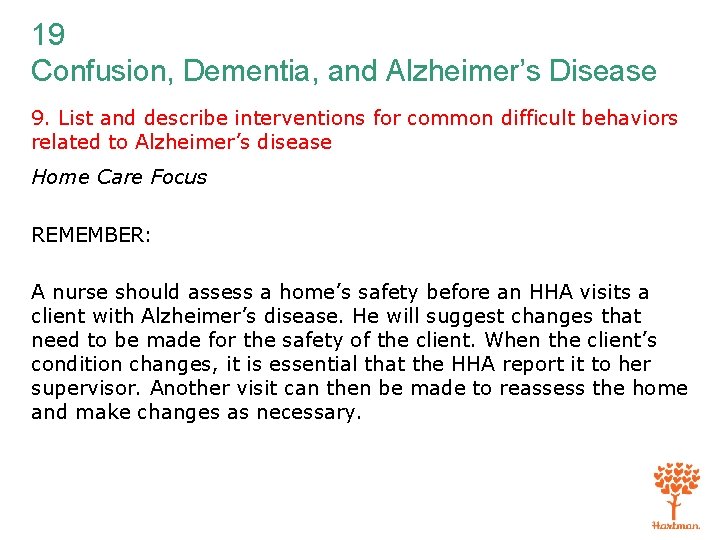 19 Confusion, Dementia, and Alzheimer’s Disease 9. List and describe interventions for common difficult