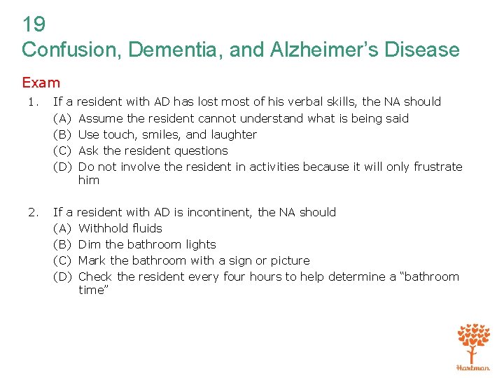 19 Confusion, Dementia, and Alzheimer’s Disease Exam 1. If a (A) (B) (C) (D)