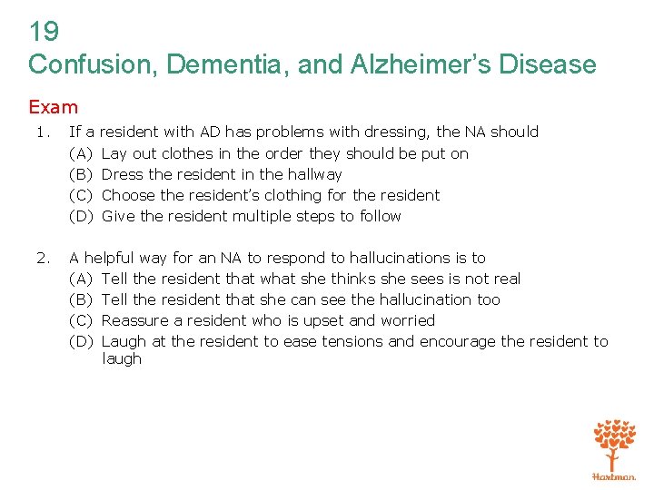 19 Confusion, Dementia, and Alzheimer’s Disease Exam 1. If a (A) (B) (C) (D)