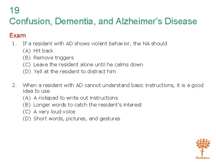 19 Confusion, Dementia, and Alzheimer’s Disease Exam 1. If a (A) (B) (C) (D)